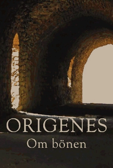 Om bönen; Origenes; 2009