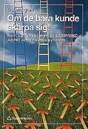 Om de bara kunde skärpa sig! : barn och ungdomar med DAMP/MBD, AD/HD och Tourettes syndrom; Lisbeth Iglum; 1999