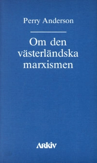 Om den västerländska marxismen; Perry Anderson; 1984