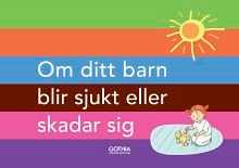 Om ditt barn blir sjukt eller skadar sig