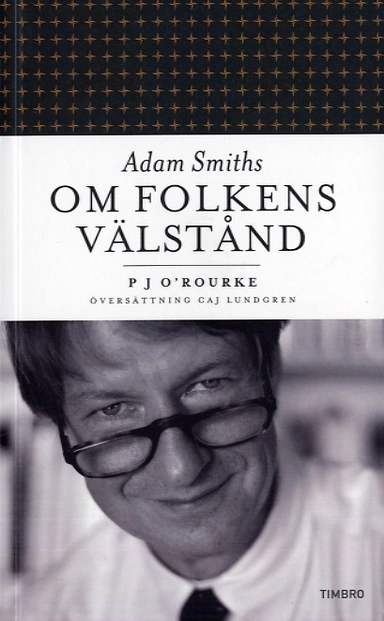 Om folkens välstånd; P J O'Rourke; 2007