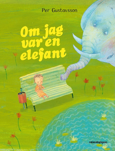 Om jag var en elefant; Per Gustavsson; 2017