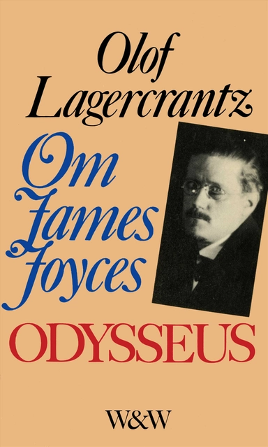 Om James Joyces Odysseus; Olof Lagercrantz; 2016