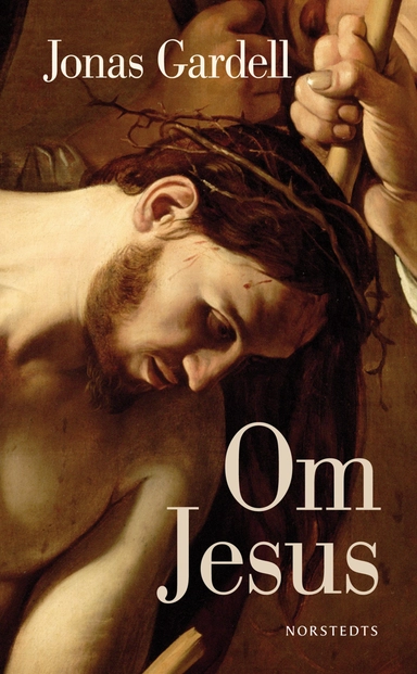 Om Jesus; Jonas Gardell; 2011