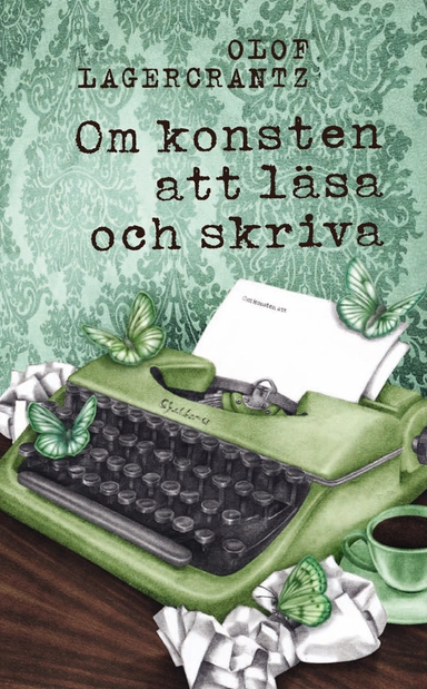Om konsten att läsa och skriva; Olof Lagercrantz; 2012