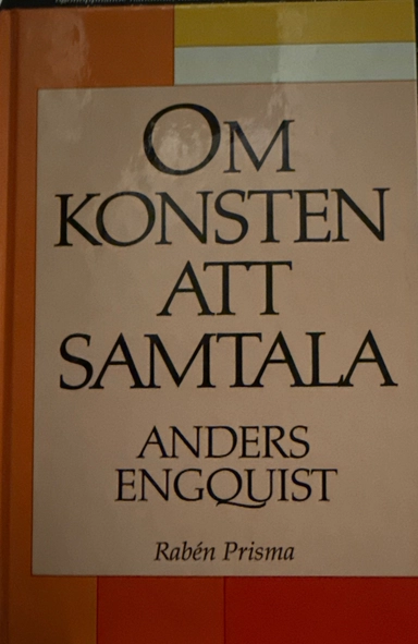 Om konsten att samtala : en bok för människor i kontaktyrken; Anders Engquist; 1994