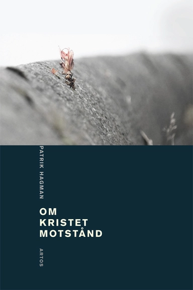 Om kristet motstånd; Patrik Hagman; 2011