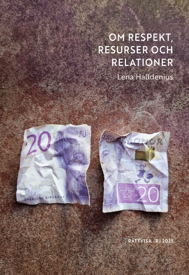 Om respekt, resurser och relationer (RJ 2025: Rättvisa)