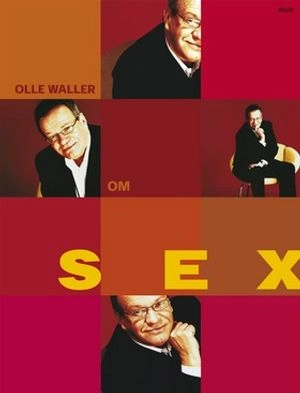 Om sex; Olle Waller; 2002