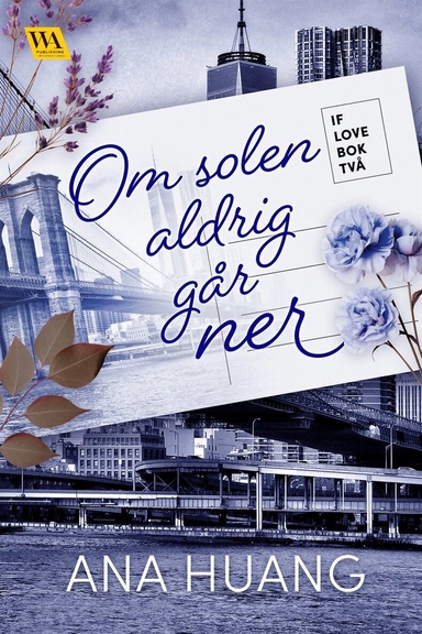 Om solen aldrig går ner; Ana Huang, Sandra Gustafsson; 2024