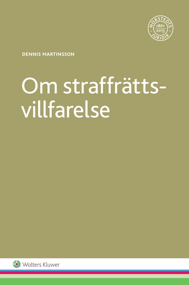 Om straffrättsvillfarelse; Dennis Martinsson; 2016