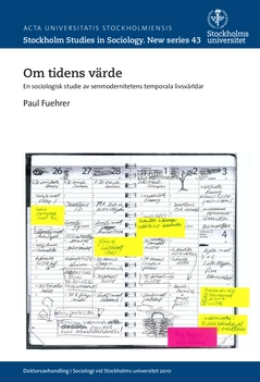 Om tidens värde : en sociologisk studie av senmodernitetens temporala livsvärldar