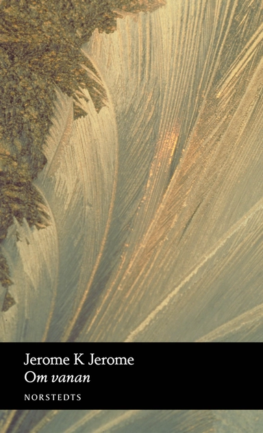 Om vanan; Jerome K. Jerome; 2016
