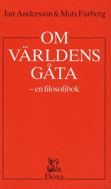 Om världens gåta - En filosofibok; Jan Andersson, Mats Furberg; 1986