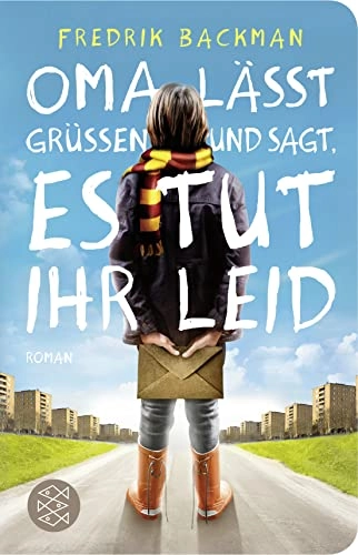 Oma lässt grüssen und sagt, es tut ihr leid : Roman; Fredrik Backman; 2016