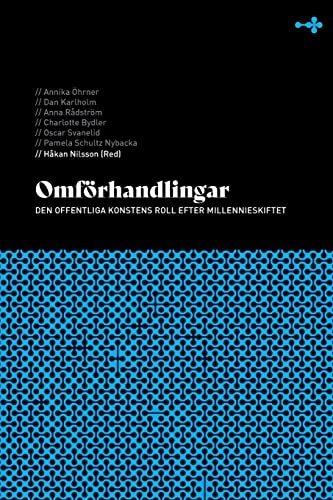 Omförhandlingar : den offentliga konstens roll efter millennieskiftet