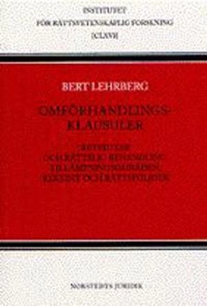 Omförhandlingsklausuler : Betydelse och rättslig behandling, tillämpningsområden, rekvisit och rättsföljder; Norstedts Juridik; 1999
