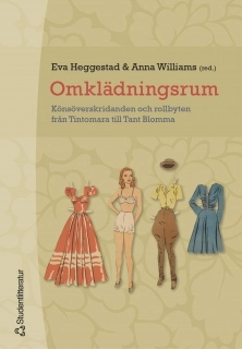 Omklädningsrum : könsöverskridanden och rollbyten från Tintomara till Tant Blomma