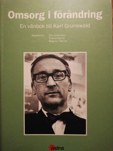 Omsorg i förändring: en vänbok till Karl Grunewald