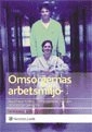 Omsorgernas arbetsmiljö : praktiska typfall i omsorgerna, vården och socialtjänsten
