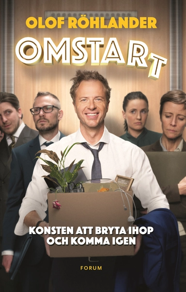 Omstart : om konsten att bryta ihop och komma igen; Olof Röhlander; 2018