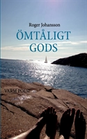 Ömtåligt gods : varm poesi; Roger Johansson; 2013