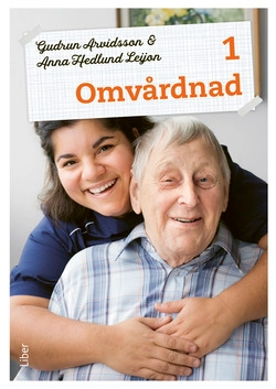 Omvårdnad 1 Fakta och uppgifter; Gudrun Arvidsson, Anna Hedlund Leijon; 2021
