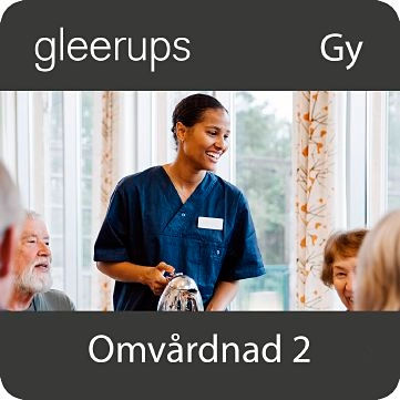 Omvårdnad 2, digitalt läromedel, elev, 6 mån; Maria Bengtsson, Maria Christidis, Ulla Lundström, Anna-Lena Stenlund; 2021