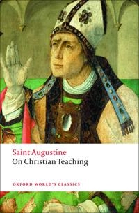 On Christian teaching; 354-430 helgon Aurelius Augustinus; 1997