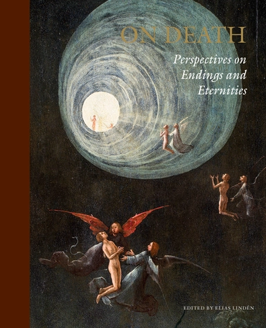 On Death: Perspectives on Endings and Eternities
