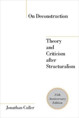 On deconstruction : theory and criticism after structuralism