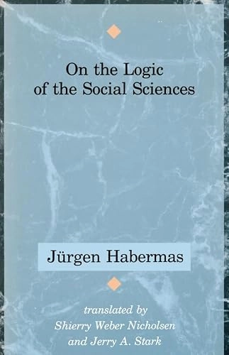 On the Logic of the Social Sciences; Jürgen Habermas; 1990