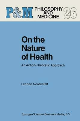 On the nature of health : an action-theoretic approach