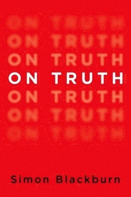 On truth; Simon Blackburn; 2018