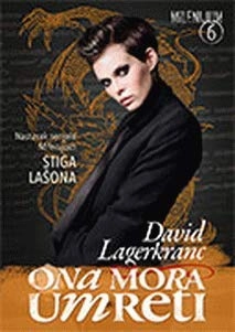 Ona mora umreti : šesti deo serijala Milenijum
