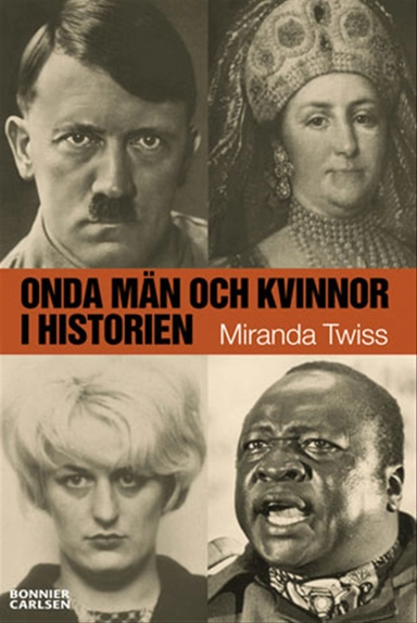 Onda män och kvinnor i historien; Miranda Twiss; 2004