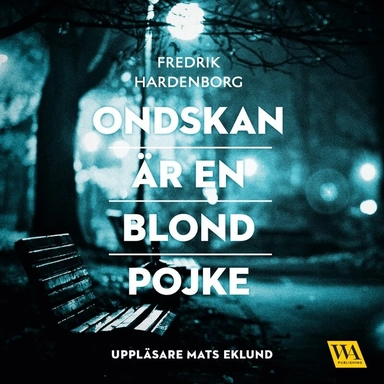 Ondskan är en blond pojke; Fredrik Hardenborg, Mats Eklund