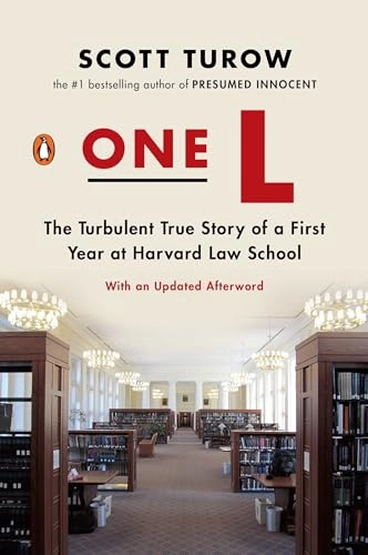 One L : the turbulent true story of a first year at Harvard Law School; Scott. Turow; 2010