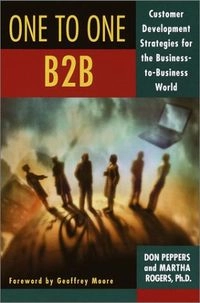 One to one, B2B : customer development strategies for the business-to-business world; Don Peppers; 2001