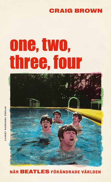 One, two, three, four  – När Beatles förändrade världen; Craig Brown; 2021