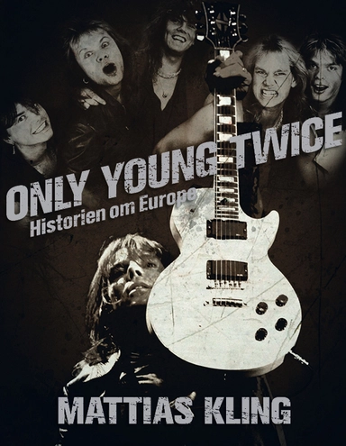 Only young twice : historien om Europe; Mattias Kling; 2011