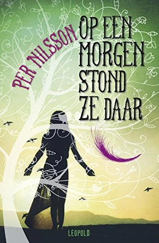 Op een morgen stond ze daar; Per Nilsson; 2013