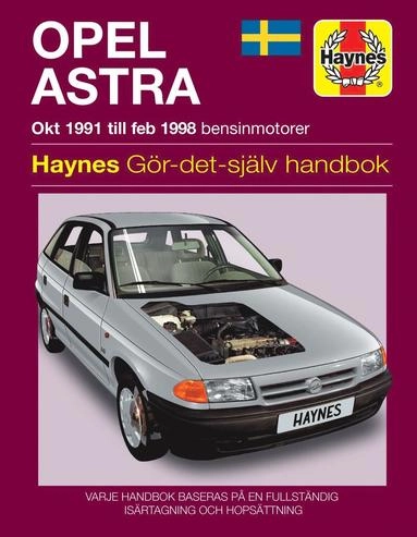 Opel Astra : [okt 1991 till feb 1998 bensinmotorer] : gör-det-själv-handbok; Steve Rendle; 2000