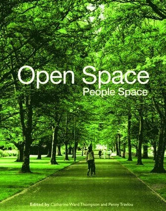 Open space: people space; Catharine Ward Thompson, Penny Travlou; 2007