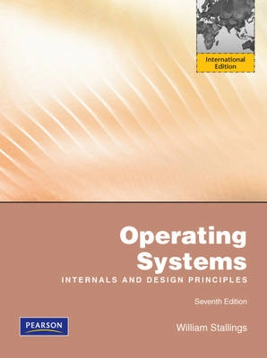 Operating systems : internals and design principles; William Stallings; 2012