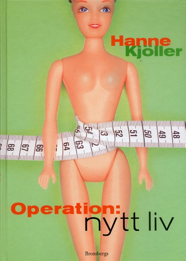 Operation: nytt liv; Hanne Kjöller; 2006