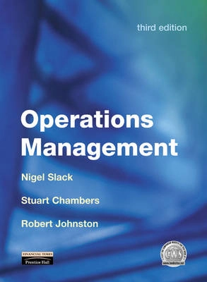 Operations management; Nigel Slack, Stuard Chambers, Robert Johnston; 2001