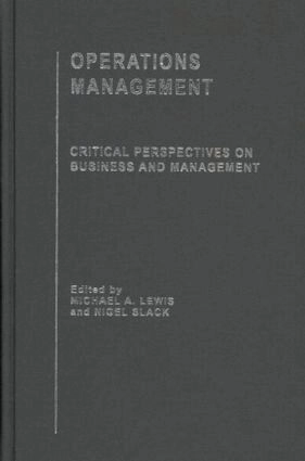 Operations management : critical perspectives on business and management., Vol. 2; Michael Lewis, Nigel Slack; 2003
