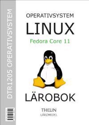 Operativsystem med Linux Fedora Core 11 - Lärobok; Jan-Eric Thelin; 2009