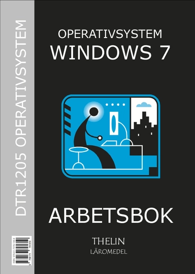 Operativsystem med Windows 7 : Arbetsbok; Jan-Eric Thelin; 2009